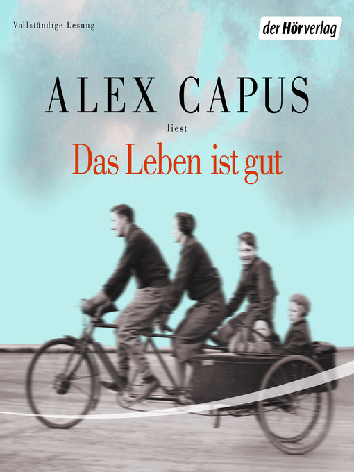 Title details for Das Leben ist gut by Alex Capus - Wait list
